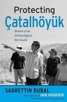 Book cover of Protecting Çatalhöyük: Memoir of an Archaeological Site Guard