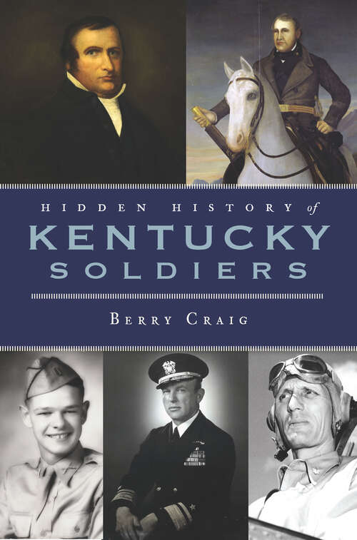 Book cover of Hidden History of Kentucky Soldiers (Hidden History Ser.)