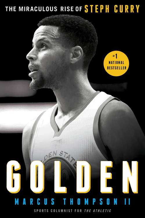 Book cover of Golden: The Miraculous Rise of Steph Curry