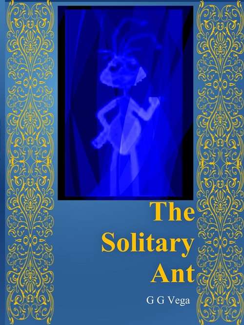 ALWAYS LEARNING   "TE SOLITARY ANT"
