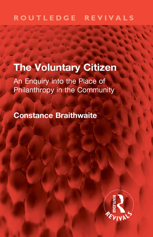 Book cover of The Voluntary Citizen: An Enquiry into the Place of Philanthropy in the Community (1) (Routledge Revivals)