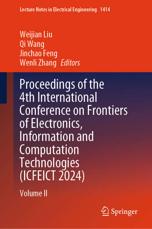 Book cover of Proceedings of the 4th International Conference on Frontiers of Electronics, Information and Computation Technologies: Volume II (Lecture Notes in Electrical Engineering #1414)