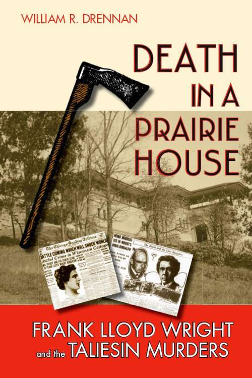 Book cover of Death in a Prairie House: Frank Lloyd Wright and the Taliesin Murders