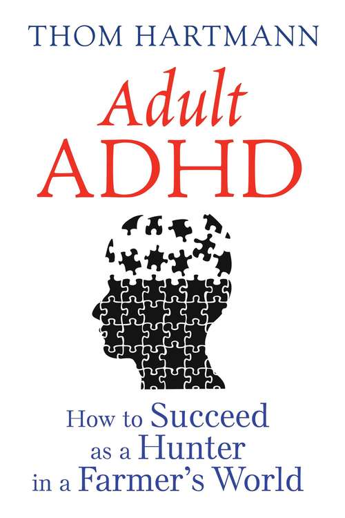 Adult ADHD: How to Succeed as a Hunter in a Farmer’s World