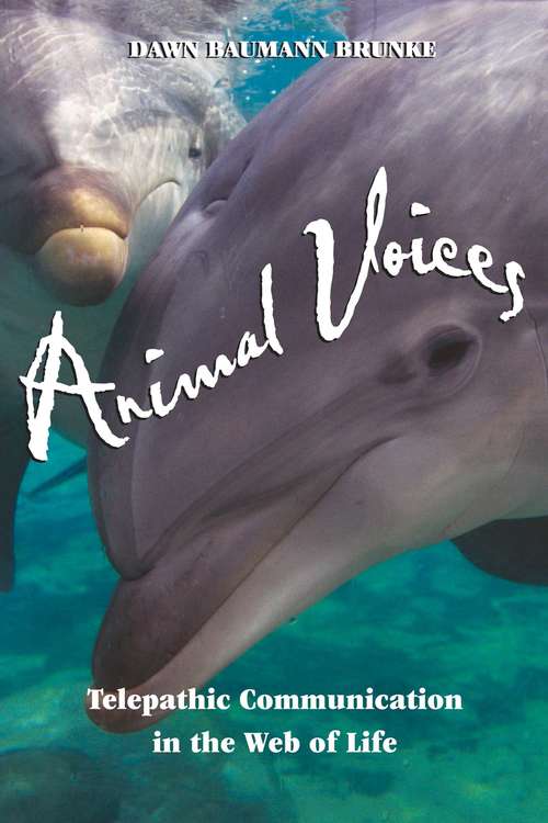 Book cover of Animal Voices: Telepathic Communication in the Web of Life