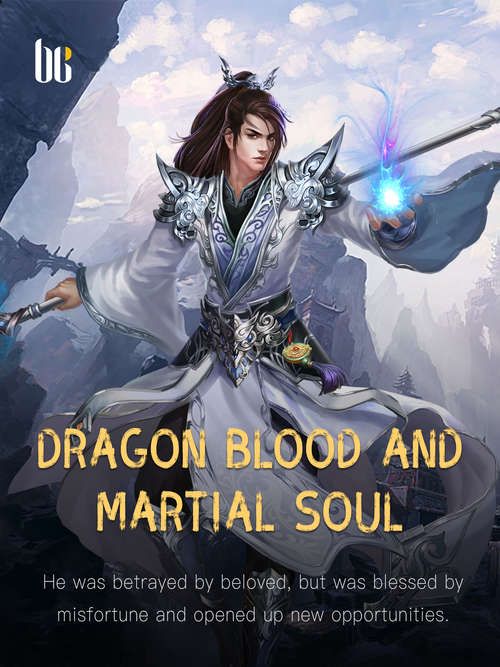 Dragon Blood and Martial Soul: Volume 3 (Volume 3 #3)