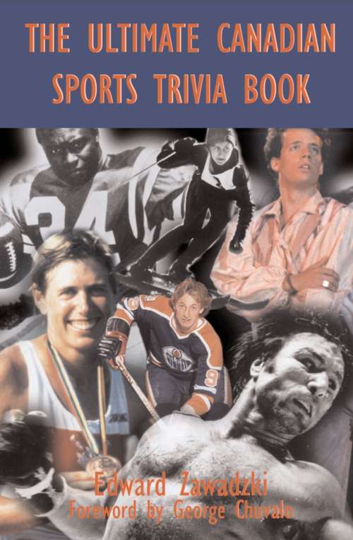 Book cover of The Ultimate Canadian Sports Trivia Book: Volume 1