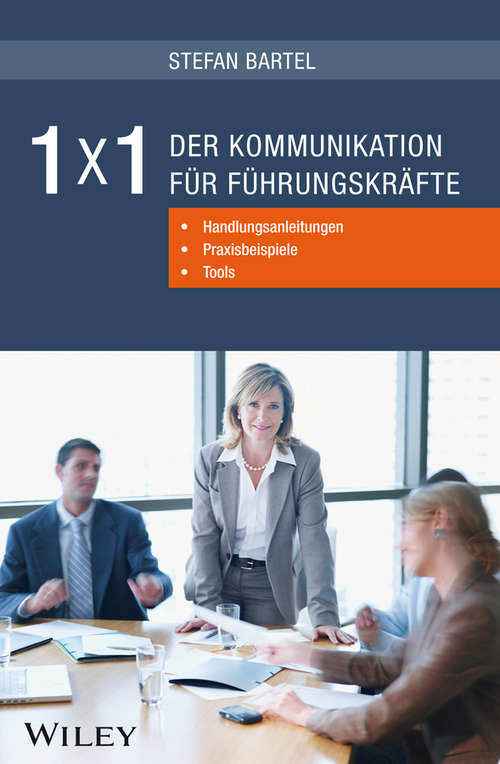 Book cover of 1x1 der Kommunikation für Führungskräfte: Handlungsanleitungen, Praxisbeispiele, Tools