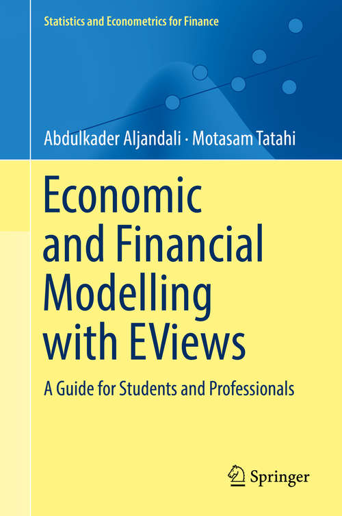 Book cover of Economic and Financial Modelling with EViews: A Guide for Students and Professionals (1st ed. 2018) (Statistics and Econometrics for Finance)