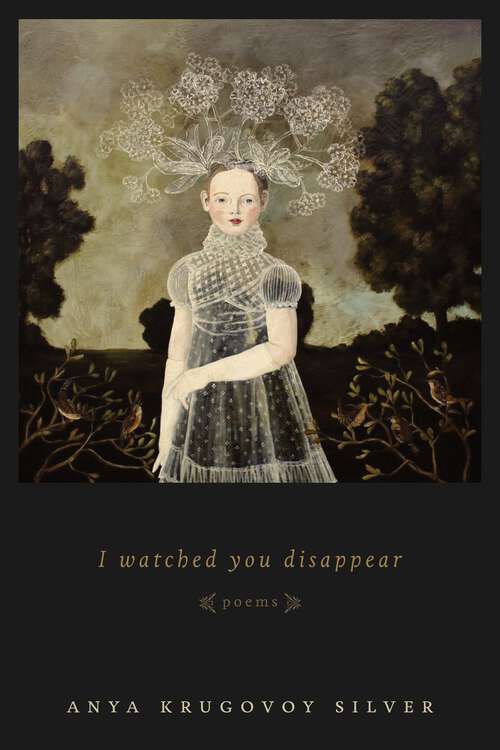 Book cover of I Watched You Disappear: Poems
