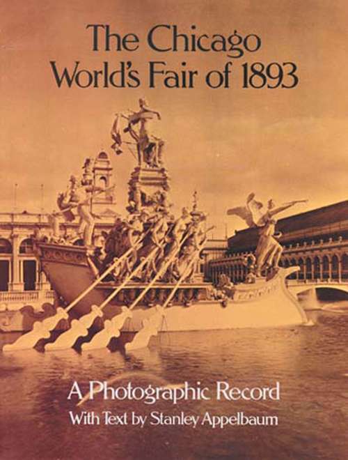 The Chicago World's Fair of 1893: A Photographic Record