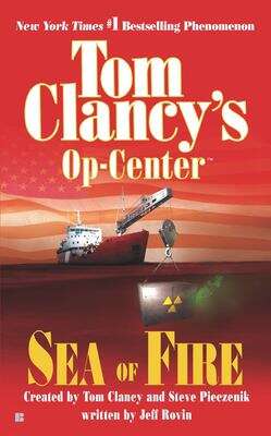 Book cover of Sea of Fire (Tom Clancy's Op-Center #10)