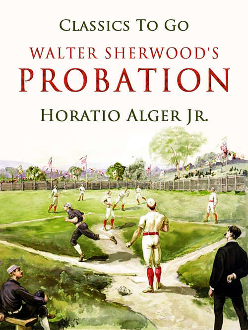 Walter Sherwood's Probation (Classics To Go)
