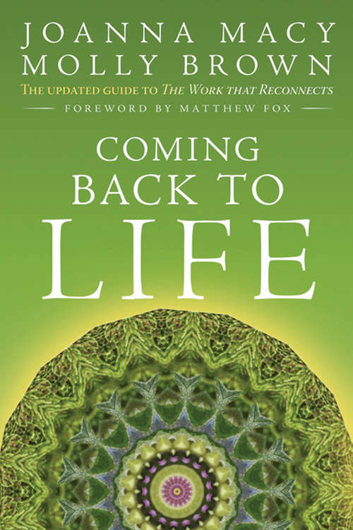 Book cover of Coming Back to Life: The Updated Guide to The Work that Reconnects
