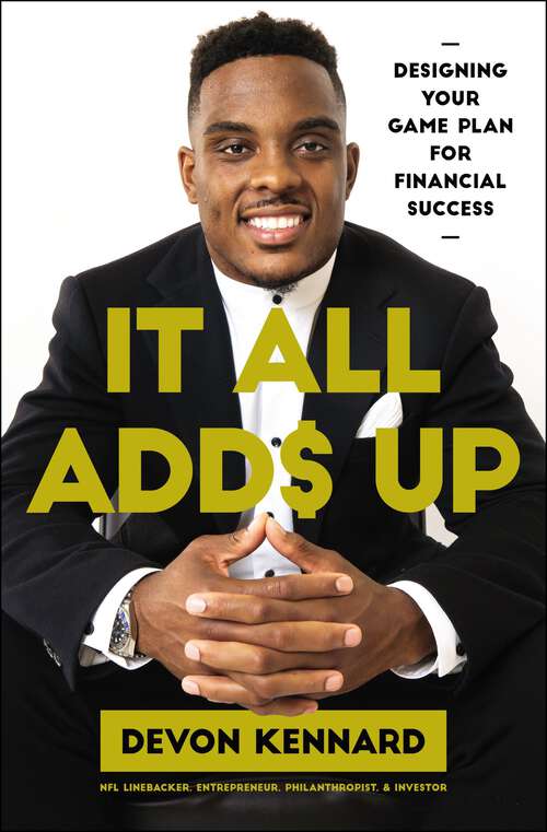 Book cover of It All Adds Up: Designing Your Game Plan for Financial Success