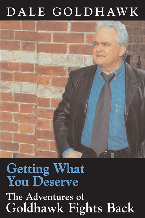 Book cover of Getting What You Deserve: The Adventures of Goldhawk Fights Back