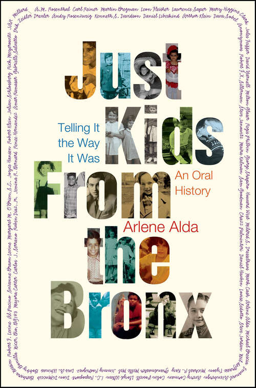 Book cover of Just Kids From the Bronx: Telling It the Way It Was, An Oral History