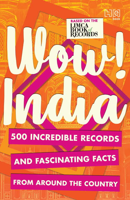 Book cover of WOW! INDIA: 500 INCREDIBLE RECORDS AND FASCINATING FACTS FROM AROUND THE COUNTRY