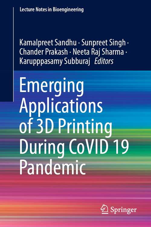 Emerging Applications of 3D Printing During CoVID 19 Pandemic (Lecture Notes in Bioengineering)