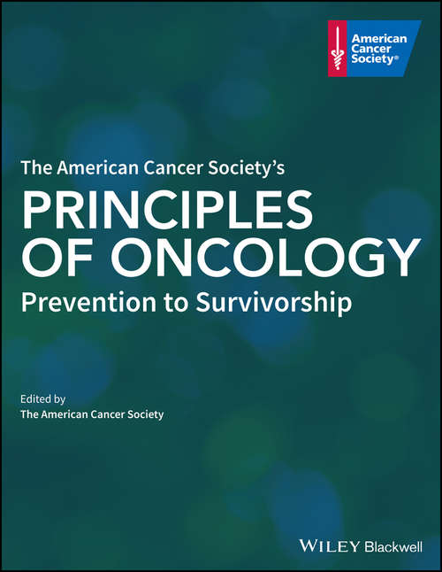 Book cover of The American Cancer Society's Principles of Oncology: Prevention to Survivorship