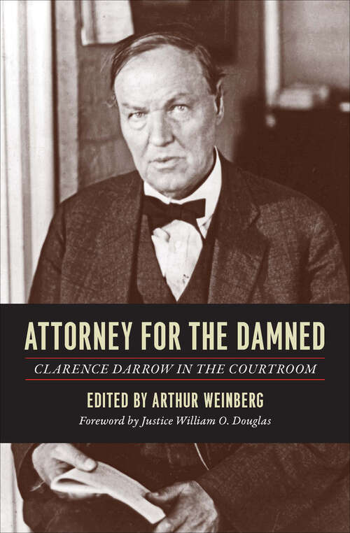 Book cover of Attorney for the Damned: Clarence Darrow in the Courtroom