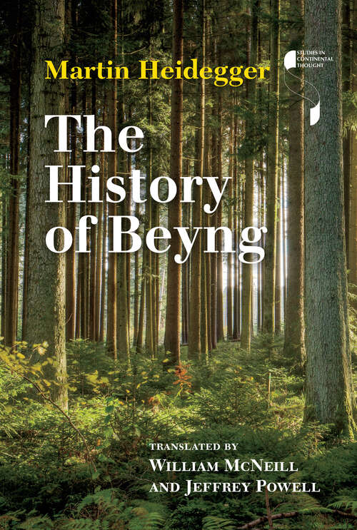 The History of Beyng (Studies In Continental Thought Ser.)