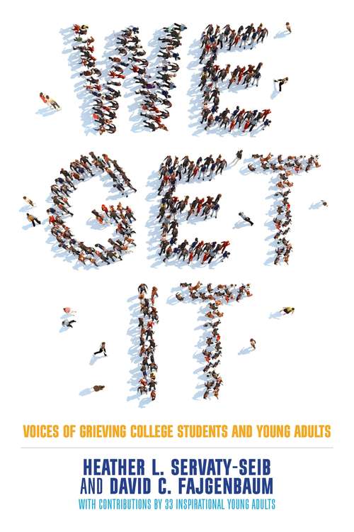 We Get It: Voices of Grieving College Students and Young Adults