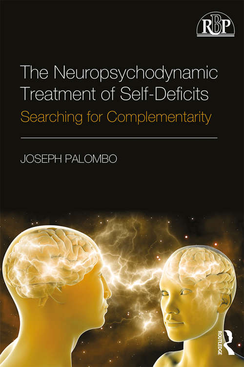 Book cover of The Neuropsychodynamic Treatment of Self-Deficits: Searching for Complementarity (Relational Perspectives Book Series)