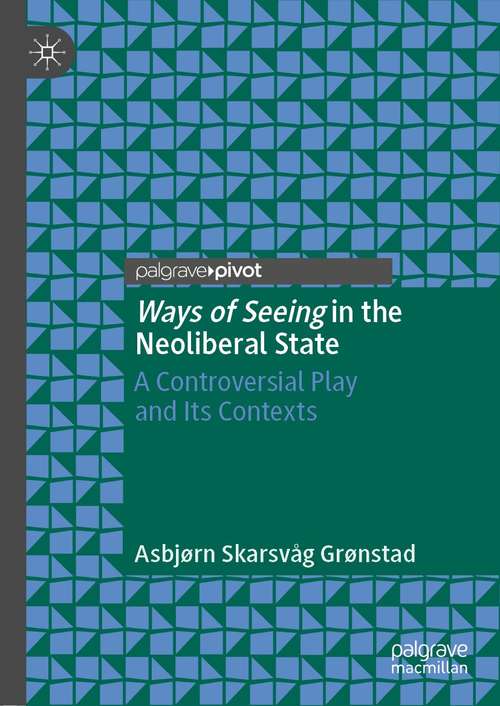 Cover image of Ways of Seeing in the Neoliberal State