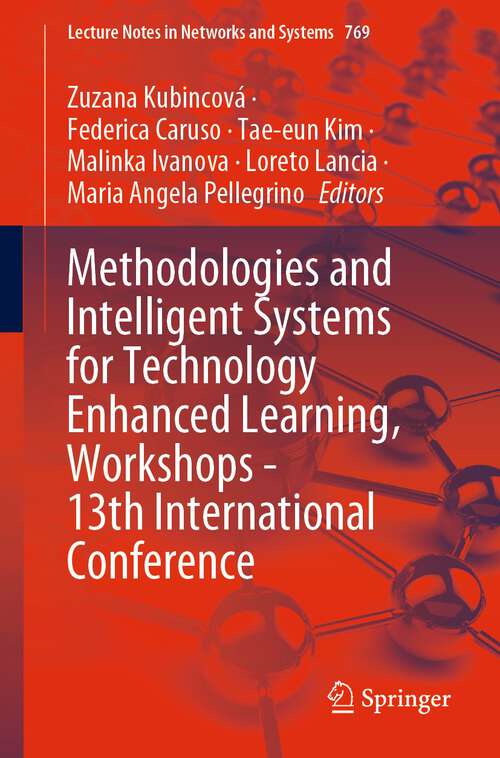Book cover of Methodologies and Intelligent Systems for Technology Enhanced Learning, Workshops - 13th International Conference (1st ed. 2023) (Lecture Notes in Networks and Systems #769)