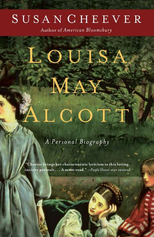 Louisa May Alcott: A Personal Biography (Library Of America Louisa May Alcott Edition Ser. #2)