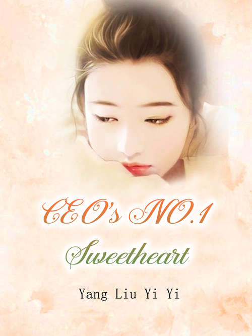 CEO's NO.1 Sweetheart: Volume 3 (Volume 3 #3)