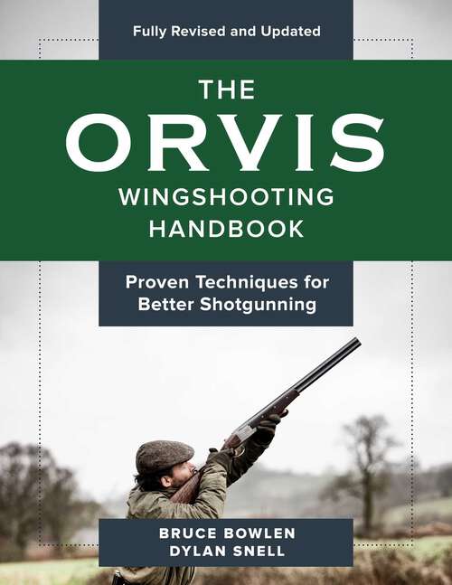 Book cover of The Orvis Wingshooting Handbook, Fully Revised and Updated: Proven Techniques For Better Shotgunning (Orvis)