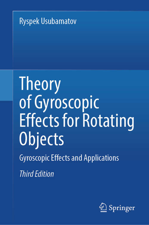 Book cover of Theory of Gyroscopic Effects for Rotating Objects: Gyroscopic Effects and Applications (Third Edition 2025)