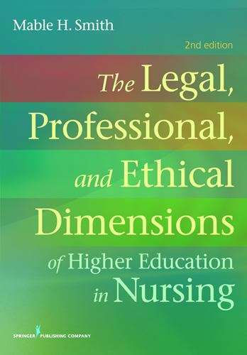 Book cover of The Legal, Professional, and Ethical Dimensions of Higher Education In Nursing