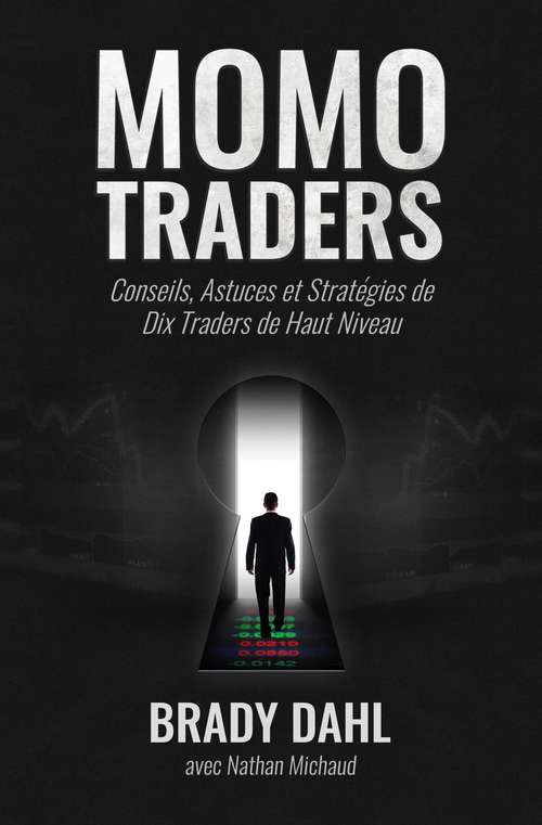 Book cover of Momo Traders: Conseils, Astuces et Stratégies de Dix Traders de Haut Niveau.