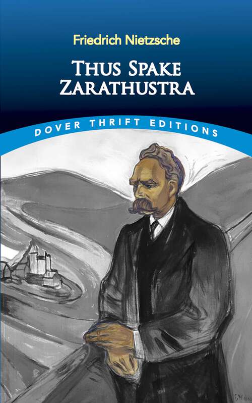 Book cover of Thus Spake Zarathustra: A Book For All And None (Dover Thrift Editions: Philosophy)