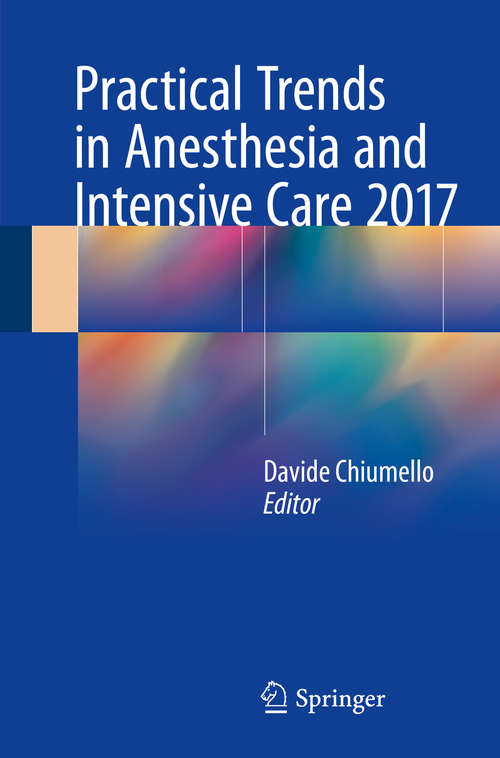 Book cover of Practical Trends in Anesthesia and Intensive Care 2017