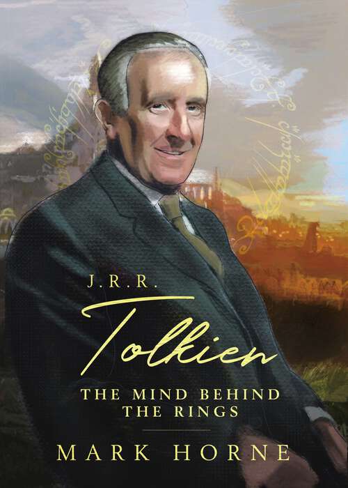 J.R.R. Tolkien: The Mind Behind the Rings (Christian Encounters Ser.)