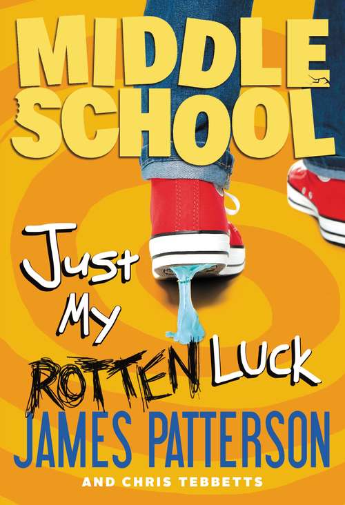 Middle School: Just My Rotten Luck (Middle School #7)