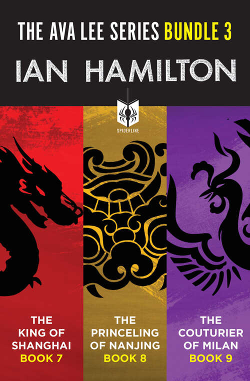 Book cover of The Ava Lee Series Bundle 3: The King of Shanghai: Book 7, The Princeling of Nanjing: Book 8, The Couturier of Milan: Book 9 (An Ava Lee Collection #3)