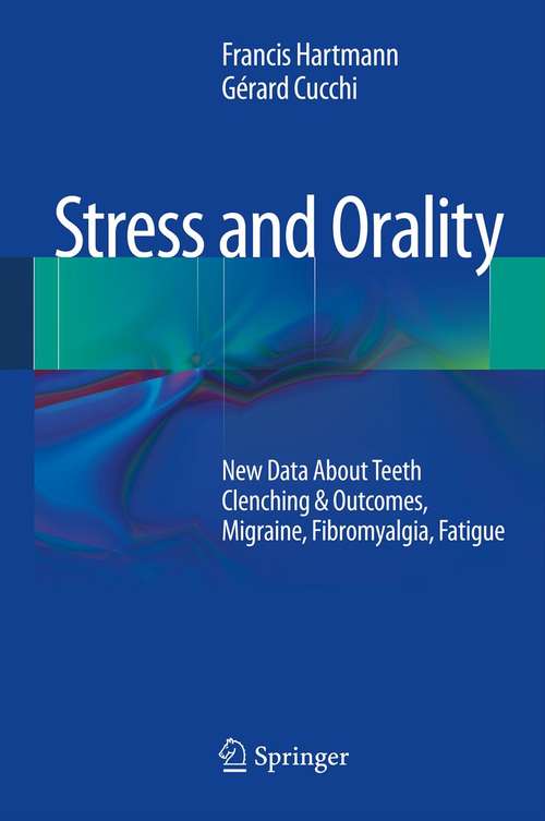 Book cover of Stress and Orality: New Data About Teeth Clenching & Outcomes, Migraine, Fibromyalgia, Fatigue