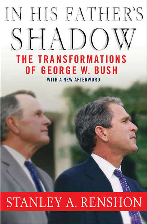 Book cover of In His Father's Shadow: The Transformations of George W. Bush