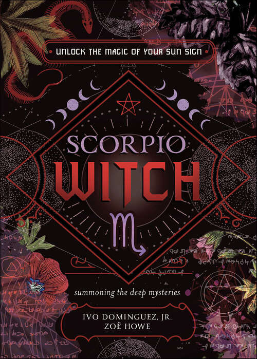 Book cover of Scorpio Witch: Unlock the Magic of Your Sun Sign (The Witch's Sun Sign Series)