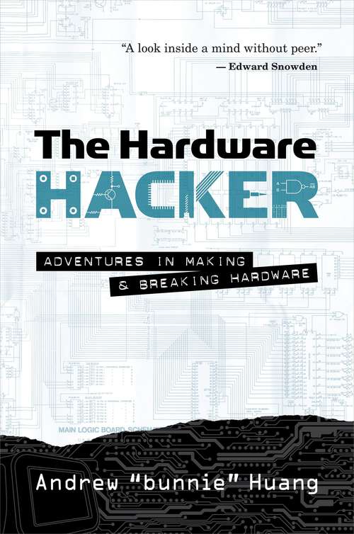 Book cover of The Hardware Hacker Adventures in Making and Breaking Hardware
