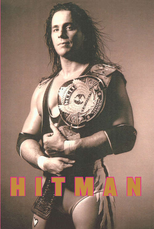 Book cover of HitMan: My Real Life in the Cartoon World of Wrestling