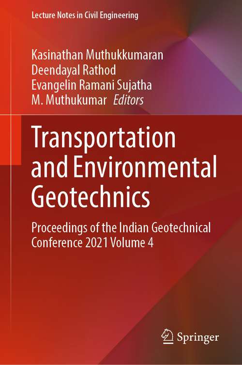 Transportation and Environmental Geotechnics: Proceedings of the Indian Geotechnical Conference 2021 Volume 4 (Lecture Notes in Civil Engineering #298)