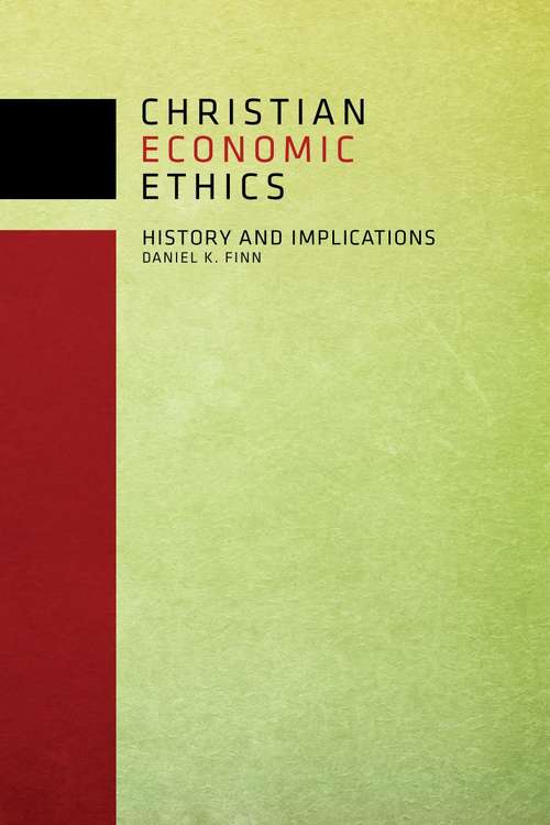 Book cover of Christian Economic Ethics: History And Implications