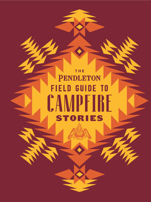 Book cover of The Pendleton Field Guide to Campfire Stories