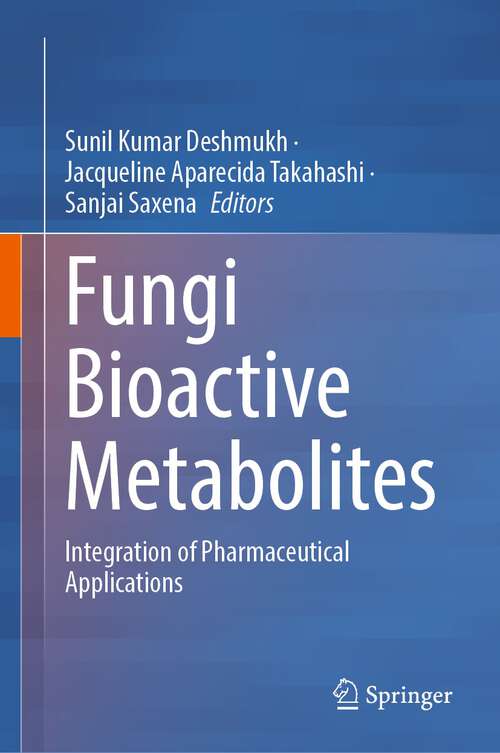 Book cover of Fungi Bioactive Metabolites: Integration of Pharmaceutical Applications (2024)